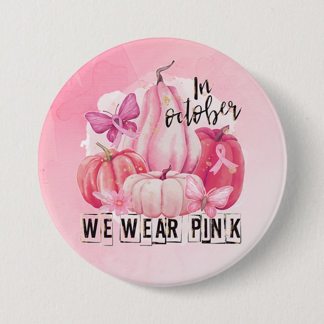 Cancer Awareness We Wear Pink Button (Front)