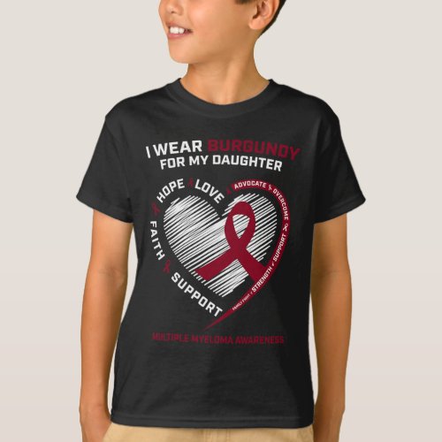 Cancer Burgundy Daughter Multiple Myeloma Awarenes T_Shirt