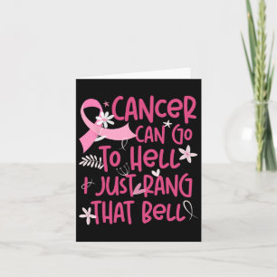 Cancer Can Go To Hell I Just Rang That Bell Breast Card