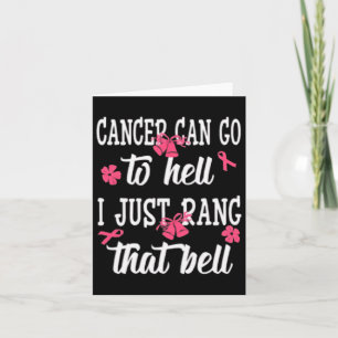 Cancer Can Go To Hell I Just Rang That Bell Breast Card