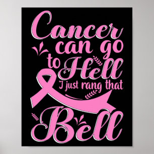 Cancer Can Go To Hell I Just Rang That Bell Breast Poster