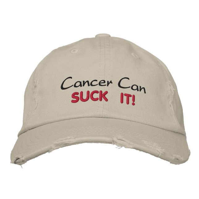 Cancer can SUCK IT! Embroidered Baseball Cap (Front)