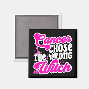 Cancer Chose The Wrong Witch Breast Cancer Funny Magnet