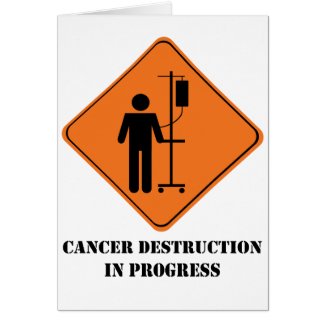 Cancer destruction in progress greeting card