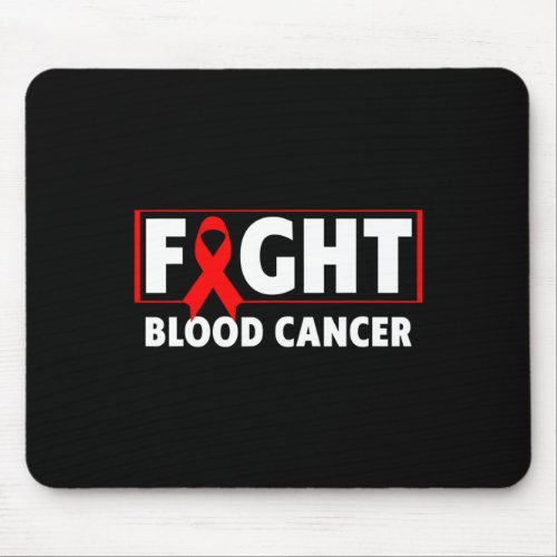 Cancer _ Fight Blood Cancer Awareness  Mouse Pad