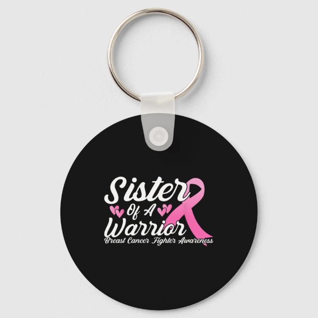 Cancer Fighter Awareness Sister Of A Warrior  Keychain (Front)