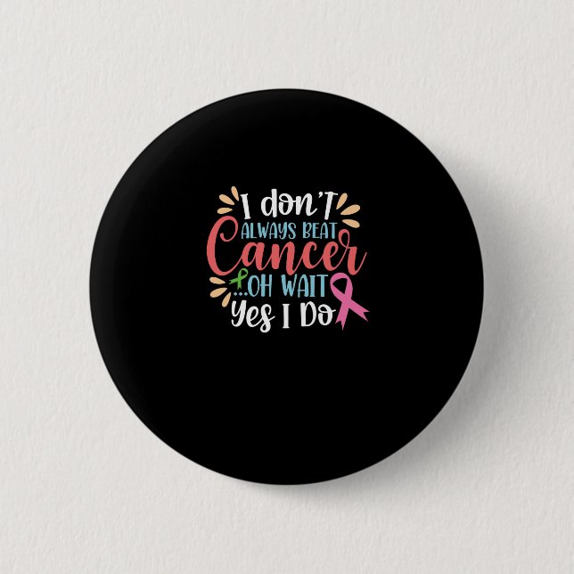 Cancer Fighter Cancer Awareness Cancer Survivor Button (Front)