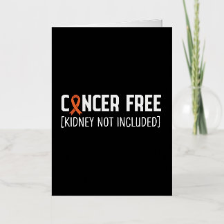 Cancer Free [Kidney Not Included] Foil Greeting Card
