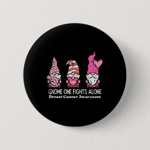Cancer Gnome One Fights Alone Awareness Women Men Button
