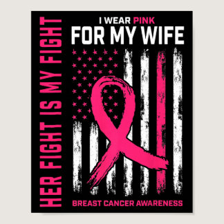 Cancer Her Fight Is My Fight I Wear Pink Wife Brea Poster