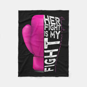Cancer Her Fight Is My Fight Pink Boxing Glove Fleece Blanket