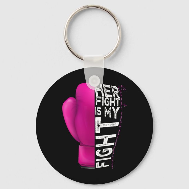Cancer Her Fight Is My Fight Pink Boxing Glove  Keychain (Front)