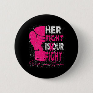 Cancer Her Fight Is Our Fight Breast Cancer Awaren Button