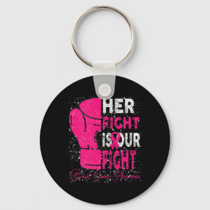 Cancer Her Fight Is Our Fight Breast Cancer Awaren Keychain