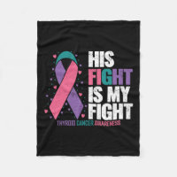 Cancer His Fight My Fight Thyroid Cancer Awareness