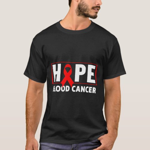 Cancer _ Hope Blood Cancer Awareness  T_Shirt