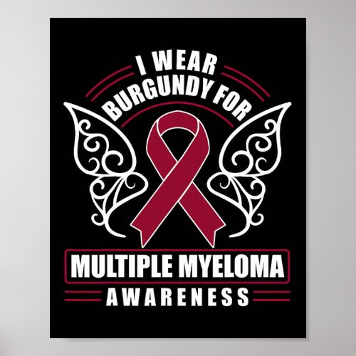 Cancer I Wear Burgundy For Multiple Myeloma Awaren Poster