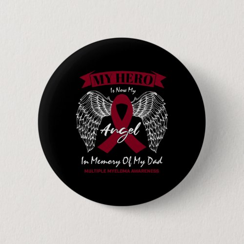 Cancer In Memory Of Dad Multiple Myeloma Awareness Button