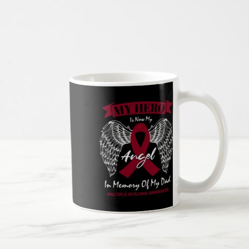 Cancer In Memory Of Dad Multiple Myeloma Awareness Coffee Mug