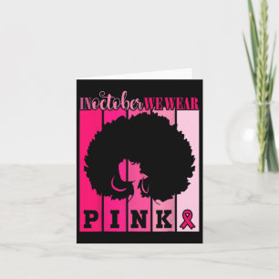 Cancer In October We Wear Pink African American Wo Card