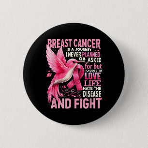 Cancer Is A Journey I Never Planned Breast Cancer Button