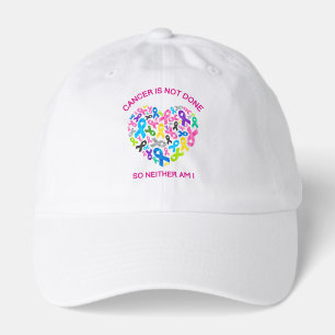 Cancer is Not Done Hat