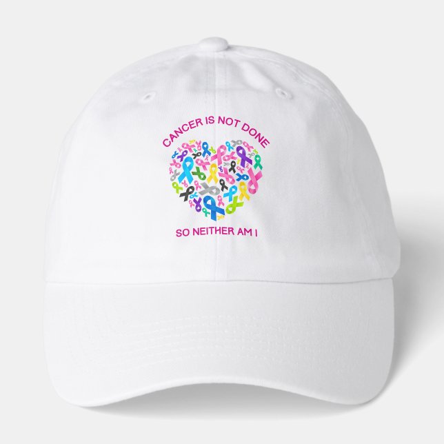 Cancer is Not Done Hat (Front)