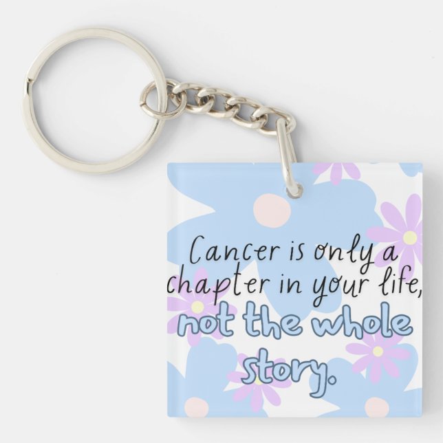 Cancer is only a chapter keychain (Front)