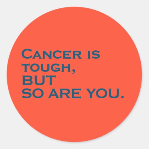 Cancer Is Tough But So Are You Sticker