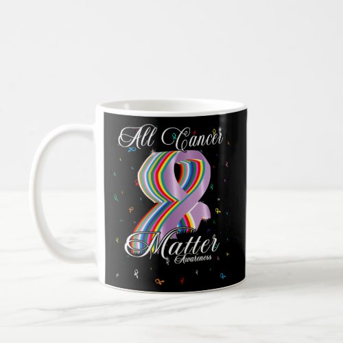 Cancer Matter Awareness Colorful Ribbon World Canc Coffee Mug