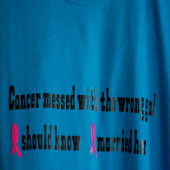 Cancer Messed w/Wrong Gal Caregiver T-shirt (Front)