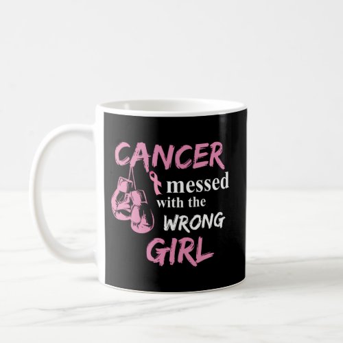 Cancer Messed With The Wrong Breast Cancer Awarene Coffee Mug