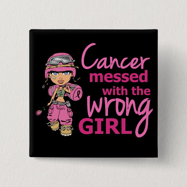 Cancer Messed With The Wrong Girl 2 Breast Cancer Button (Front)