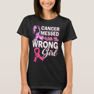 Cancer Messed With The Wrong Girl Awareness Ribbon T-Shirt