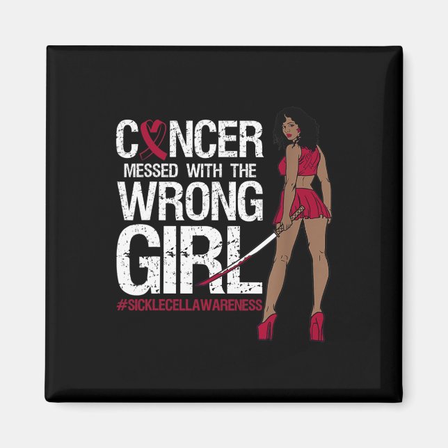 Cancer Messed With The Wrong Girl Sickle Cell Awar Magnet (Front)