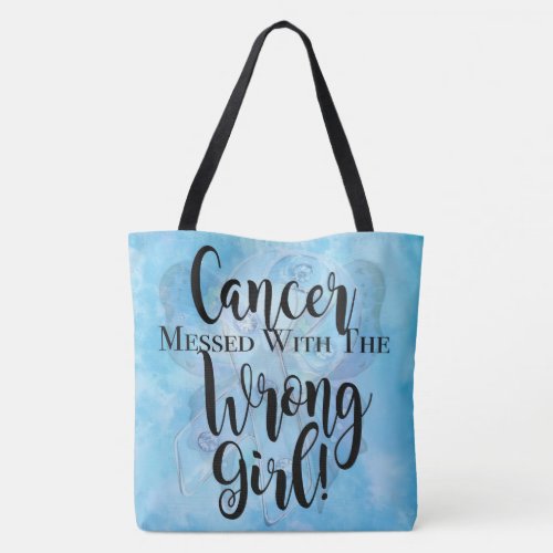 CANCER MESSED WITH THE WRONG GIRL _ Teal Tote Bag