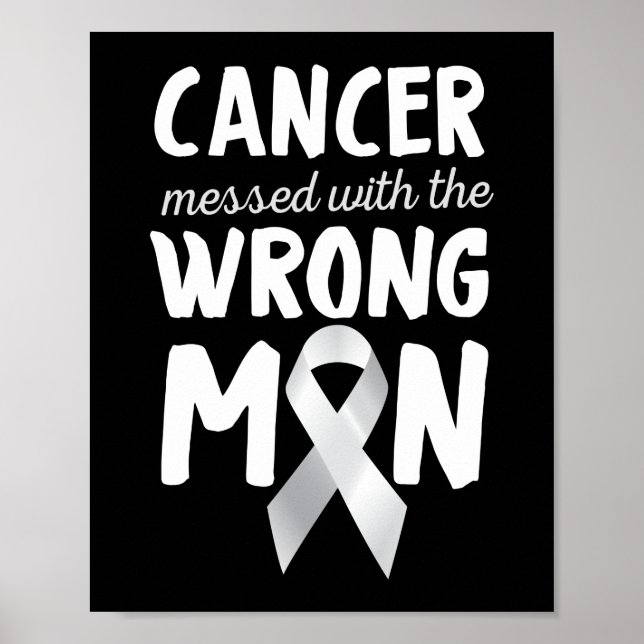 Cancer Messed With The Wrong Man Lung Cancer Poster (Front)