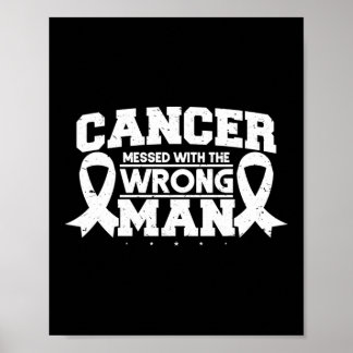Cancer Messed With The Wrong Man Lung Cancer Poster