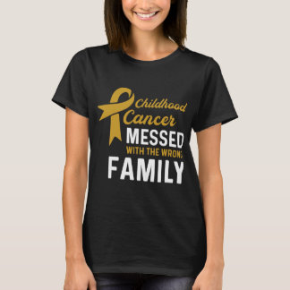 Cancer Messed With Wrong Family T-Shirt