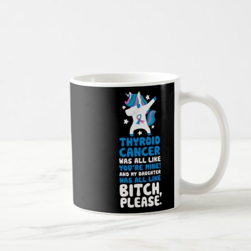 Cancer My Daughter Please Quote Unicorn  Coffee Mug