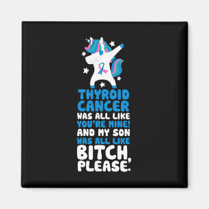 Cancer My Son Please Quote Unicorn Magnet