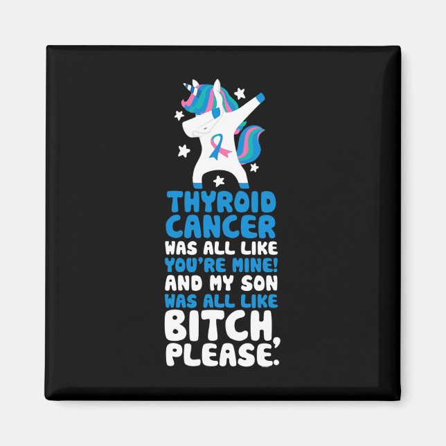 Cancer My Son Please Quote Unicorn  Magnet (Front)