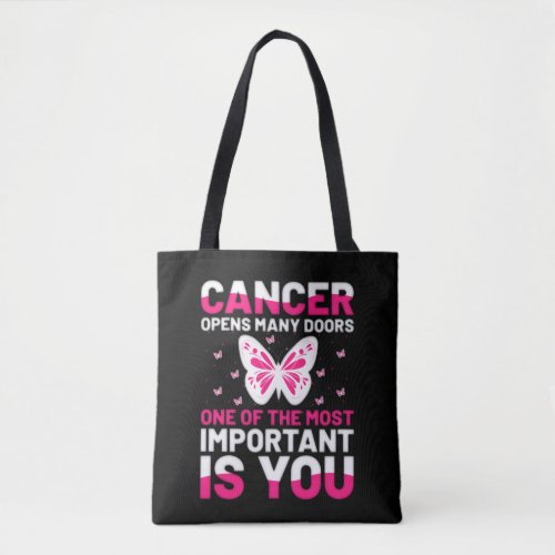 cancer opens many doors one of the most important  tote bag