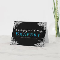 Cancer Patient Encouragement – Staggering Bravery