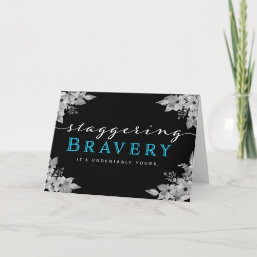 Cancer Patient Encouragement â Staggering Bravery Card