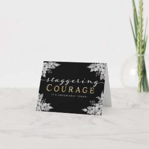 Cancer Patient Encouragement – Staggering Courage Card
