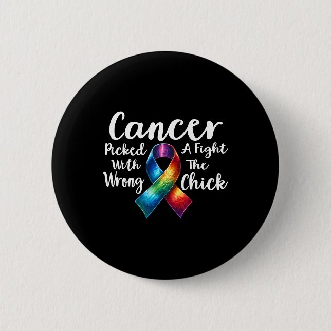 Cancer Picked A Fight With The Wrong Chick Awarene Button (Front)