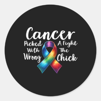 Cancer Picked A Fight With The Wrong Chick Awarene Classic Round Sticker