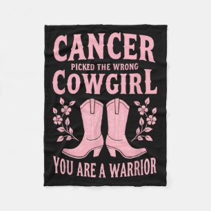 Cancer Picked The Wrong Cowgirl You Are A Warrior Fleece Blanket