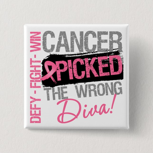Cancer Picked The Wrong Diva - Breast Cancer Button (Front)